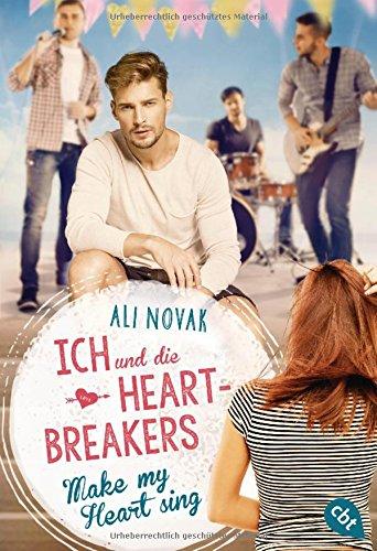 Ich und die Heartbreakers - Make my heart sing (Die Heartbreakers-Reihe, Band 2)