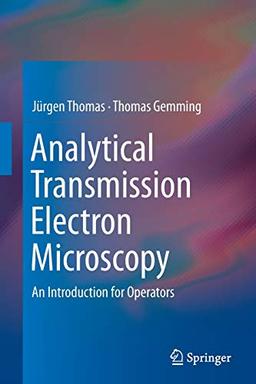 Analytical Transmission Electron Microscopy: An Introduction for Operators