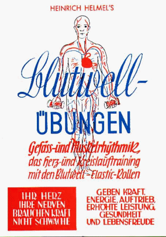 Blutwell-Übungen / Atem-, Herz-, Gefäß- und Muskelrhythmik - das ideale Herz- und Kreislauf-Training