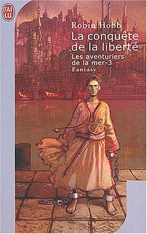 Les aventuriers de la mer. Vol. 3. La conquête de la liberté