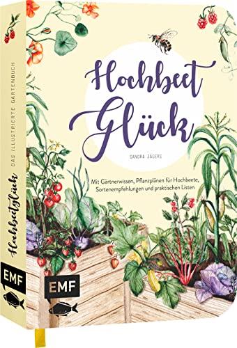 Hochbeetglück – Das illustrierte Gartenbuch: Mit Gärtnerwissen, Pflanzplänen für Hochbeete, Gemüse- und Kräuterporträts und praktischen Listen für das Gartenjahr mit Platz für die eigene Planung