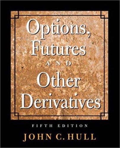 Options, Futures and Other Derivatives (Prentice Hall finance series)