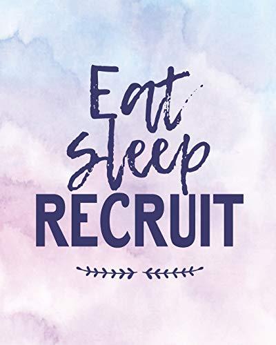 Eat Sleep Recruit: Candidate Tracker Book For Recruiters, Recruitment And HR Journal