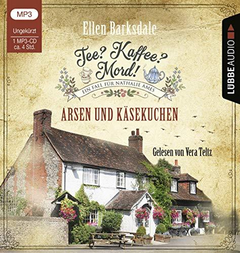 Tee? Kaffee? Mord! - Arsen und Käsekuchen: Teil 07. Ungekürzt. (Nathalie Ames ermittelt, Band 7)