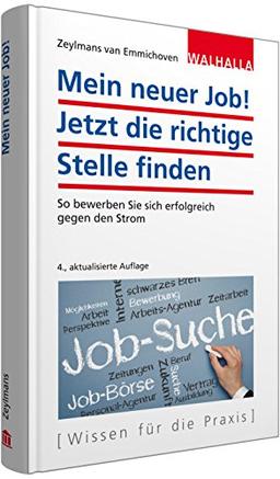 Mein neuer Job! Jetzt die richtige Stelle finden: So bewerben Sie sich erfolgreich gegen den Strom