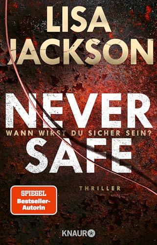 Never Safe - Wann wirst du sicher sein?: Thriller