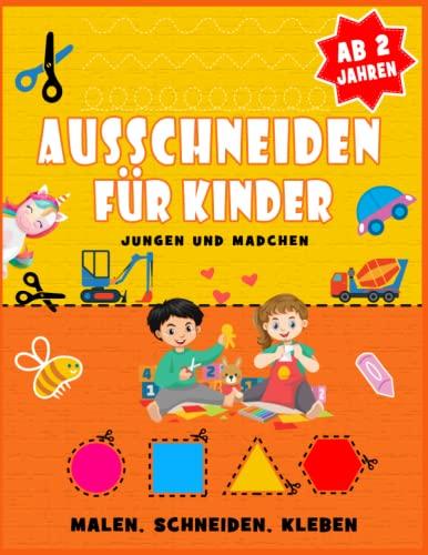 Ausschneiden für Kinder ab 2 Jahren: Der riesengroße Bastelspaß - Malen, Schneiden, Kleben, Basteln - Bastelbuch für Jungen und Mädchen - Ausschneidebuch ab 2 Jahren