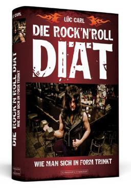 Die Rock'n'Roll-Diät - Wie man sich in Form trinkt