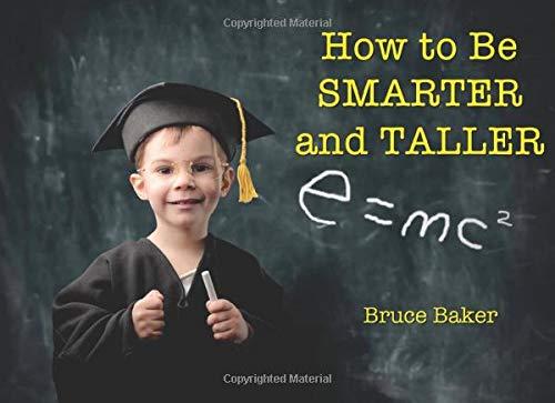 How to Be SMARTER and TALLER