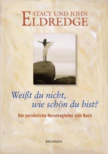 Weißt du nicht, wie schön du bist: Der persönliche Reisebegleiter zum Buch