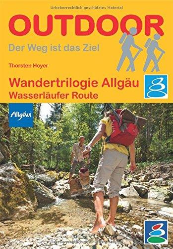 Wandertrilogie Allgäu: Wasserläufer-Route (Der Weg ist das Ziel)