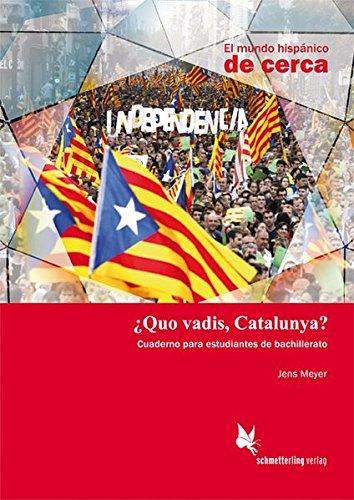 Quo vadis, Catalunya? (Schülerheft): Cuaderno para estudiantes de bachillerato (El mundo hispánico de cerca)