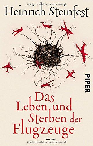 Das Leben und Sterben der Flugzeuge: Roman