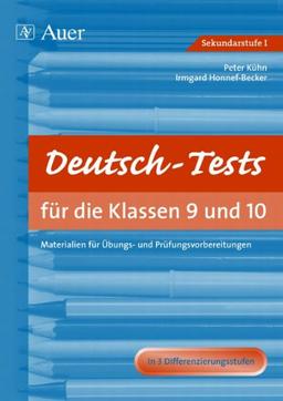 Deutsch-Tests für die Klassen 9 und 10: Materialien für Übungs- und Prüfungsvorbereitungen in 3 Differenzierungsstufen