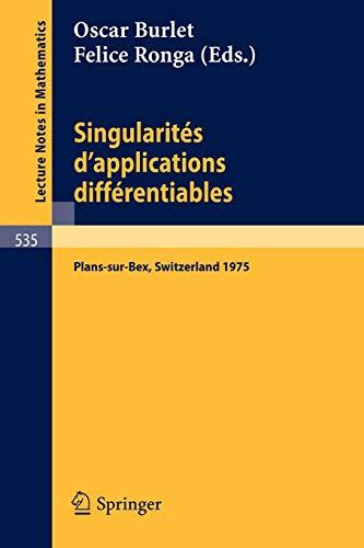 Singularités d'Applications Differéntiables: Séminaire sur les Singularites d'Applications Différentiables Plans-Sur-Bex 1975: Seminaire sur les ... Notes in Mathematics (535), Band 535)