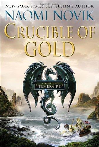 Crucible of Gold (Temeraire (Unnumbered Hardcover))