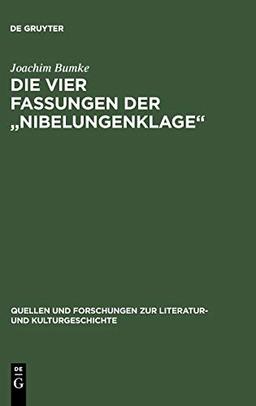 Die vier Fassungen der „Nibelungenklage“: Untersuchungen zur Überlieferungsgeschichte und Textkritik der höfischen Epik im 13. Jahrhundert (Quellen ... und Kulturgeschichte, 8 (242), Band 8)