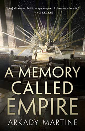 MARTINE, A: MEMORY CALLED EMPIRE (Teixcalaan, 1)