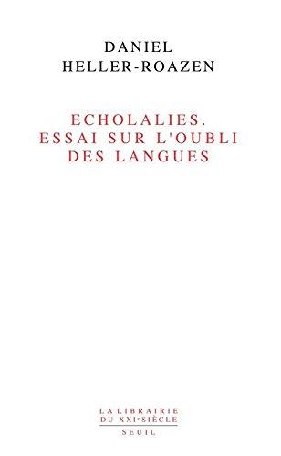 Echolalies : essai sur l'oubli des langues