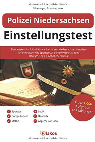 Polizei Niedersachsen Einstellungstest: Eignungstest im Polizei-Auswahlverfahren Niedersachsen bestehen | Erfahrungsbericht, Sporttest, Allgemeinwissen, Mathe, Deutsch, Logik | Gehobener Dienst