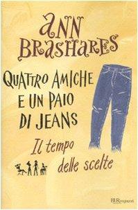 Il tempo delle scelte. Quattro amiche e un paio di jeans