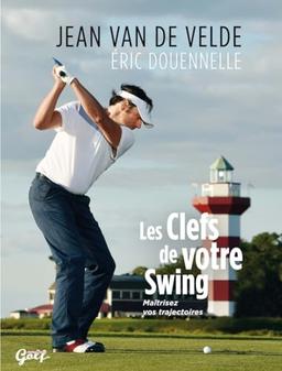 Les clefs de votre swing : maîtrisez vos trajectoires