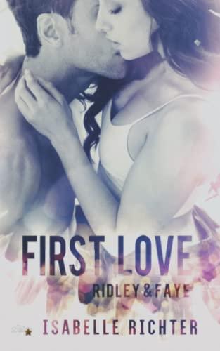 First Love: Ridley & Faye (Jefferson-College-Reihe, Band 4)