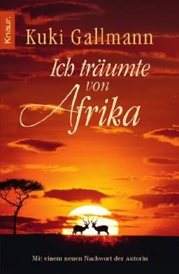 Ich träumte von Afrika: Roman