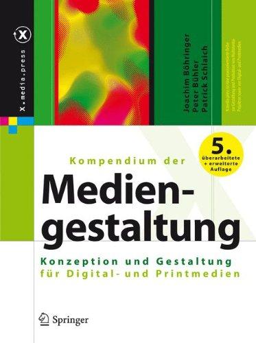 Kompendium der Mediengestaltung: Konzeption und Gestaltung für Digital- und Printmedien (X.media.press)