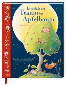 Es schläft ein Traum im Apfelbaum: Geschichten und Gedichte für alle, die (noch) nicht müde sind