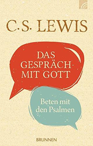 Das Gespräch mit Gott: Beten mit den Psalmen