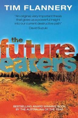 The Future Eaters: Ecological History of the Australasian Lands and People