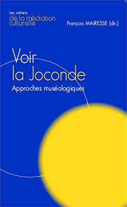 Voir la Joconde : approches muséologiques