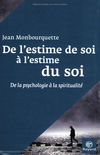 De l'estime de soi à l'estime du Soi : de la psychologie à la spiritualité