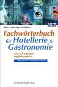 Fachwörterbuch für Hotellerie und Gastronomie. Deutsch - Englisch / English - German