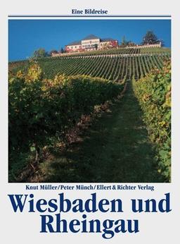 Wiesbaden und Rheingau. Eine Bildreise