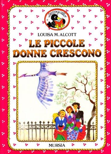 Le piccole donne crescono (Beccogiallo profumato. I class. bambini)