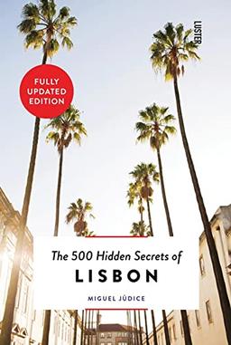 500 Hidden Secrets of Lisbon, The (The 500 Hidden Secrets)