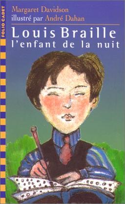 LOUIS BRAILLE, L'ENFANT DE LA NUIT (Folio Cad Cla 2)