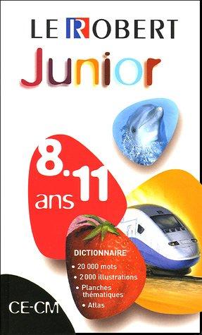 Le Robert junior : 8-11 ans, CE-CM : 20.000 mots, 2.000 illustrations, planches thématiques, atlas