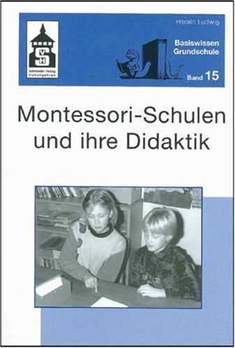 Montessori-Schulen und ihre Didaktik