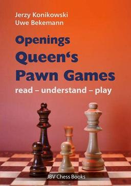 Openings - Queen´s Pawn Games: read - understand - play