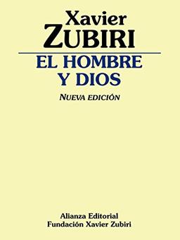 El hombre y Dios: (Nueva Edición) (Obras de Xavier Zubiri)