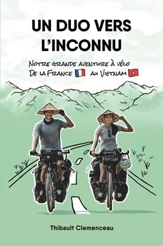 Un Duo vers l'Inconnu: Notre grande aventure à vélo de la France au Vietnam