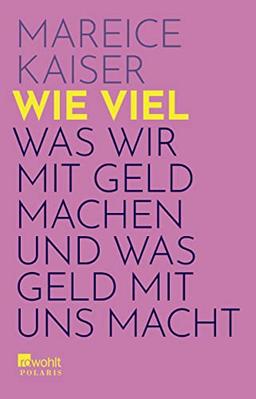 Wie viel: Was wir mit Geld machen und was Geld mit uns macht