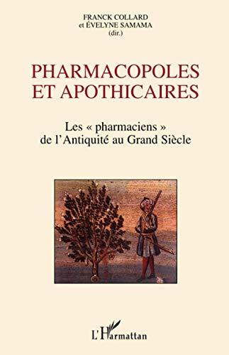 Pharmacopoles et apothicaires : les pharmaciens de l'Antiquité au Grand Siècle