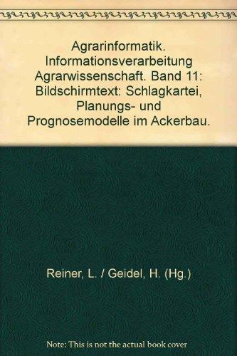 Bildschirmtext: Schlagkartei, Planungs- und Prognosemodelle im Ackerbau