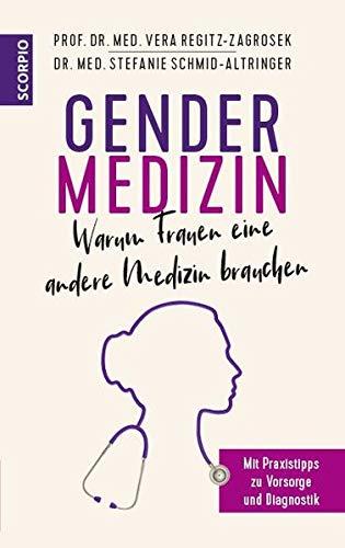 Gendermedizin:  Warum Frauen eine andere Medizin brauchen: Mit Praxistipps zu Vorsorge und Diagnostik