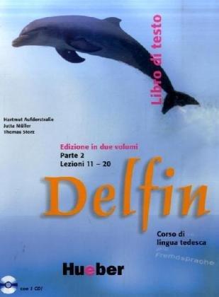 Delfin - Ausgabe Ialien: Delfin : corso di lingua tedesca [1], 2 Libro di testo, parte 2 : lezioni 11 - 20. Inkl. Audio-CD