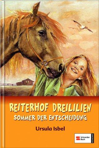 Reiterhof Dreililien: Sommer der Entscheidung